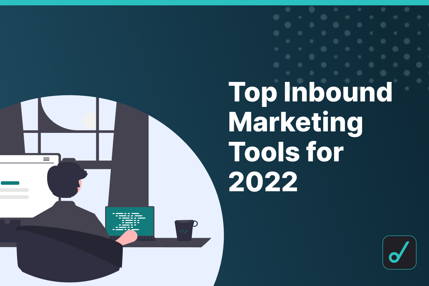 Top Inbound Marketing Tools & Platforms for 2022