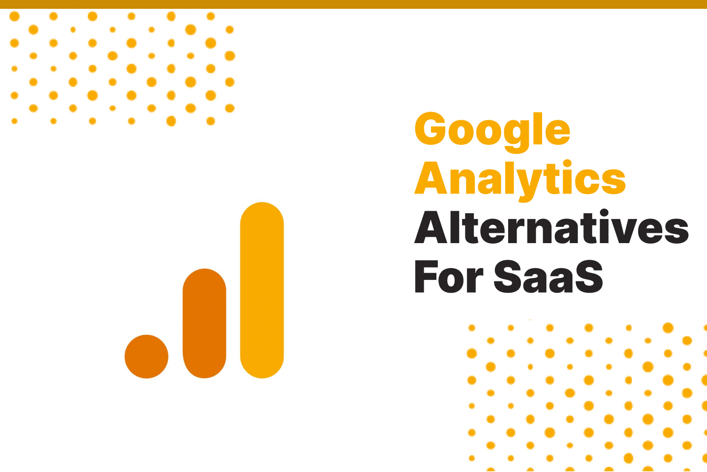 Top 9 Google Analytics Alternatives For Your SaaS