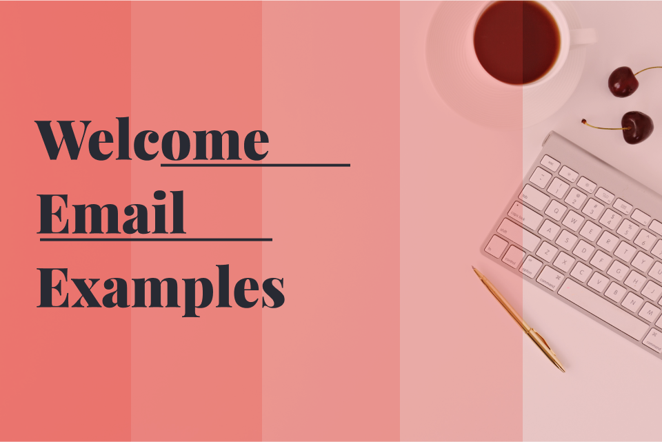 Best 11 SaaS Welcome Email Examples