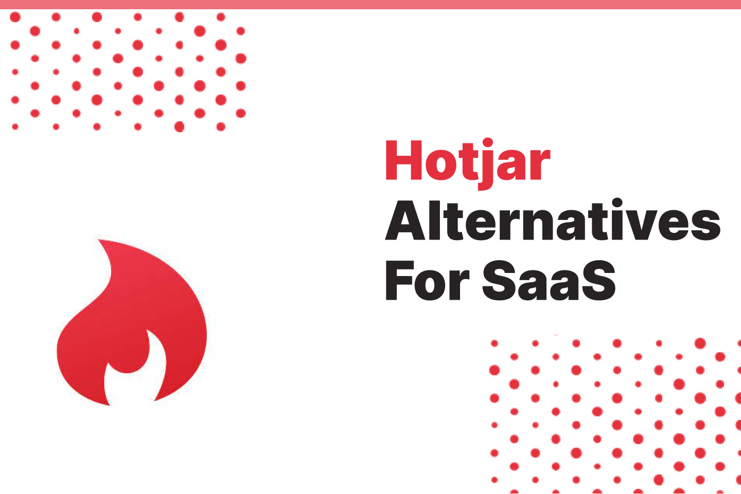 7 Best Hotjar Alternatives To Try TODAY (Free & Paid)