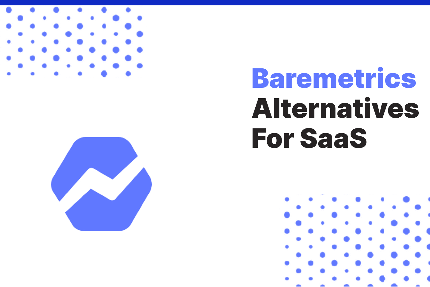 Looking for Baremetrics Alternatives? Here Are the 7 Best Options for You