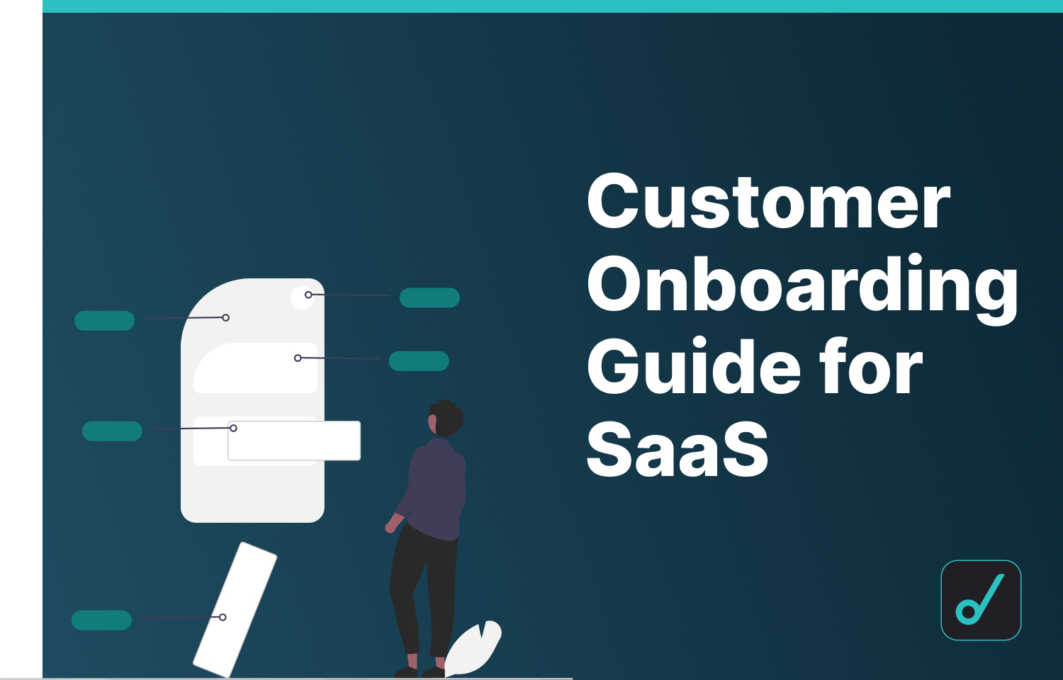 SaaS Customer Onboarding Guide: Tips, Metrics, and Tools That You Can Use