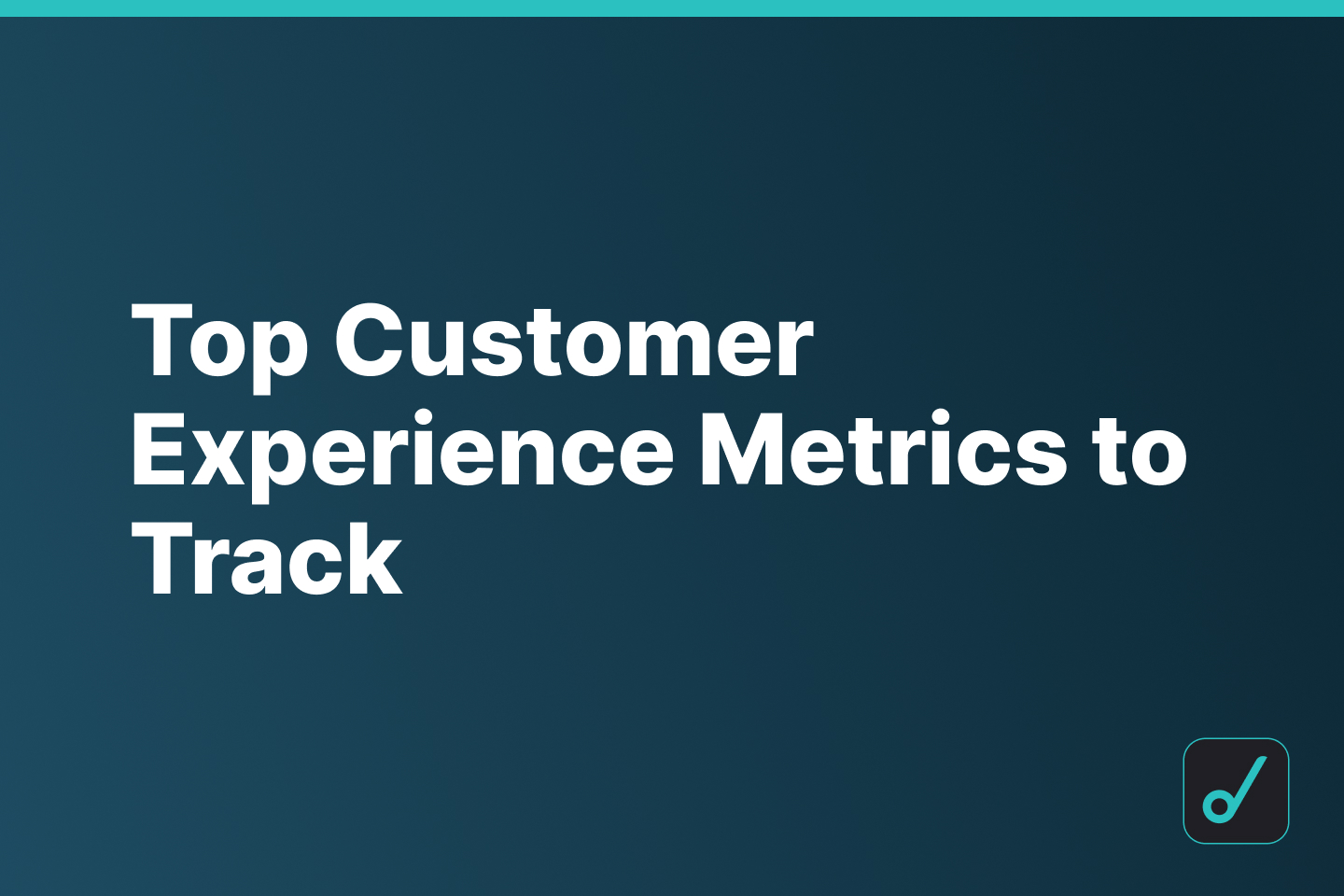 Top Customer Experience Metrics To Track in 2022