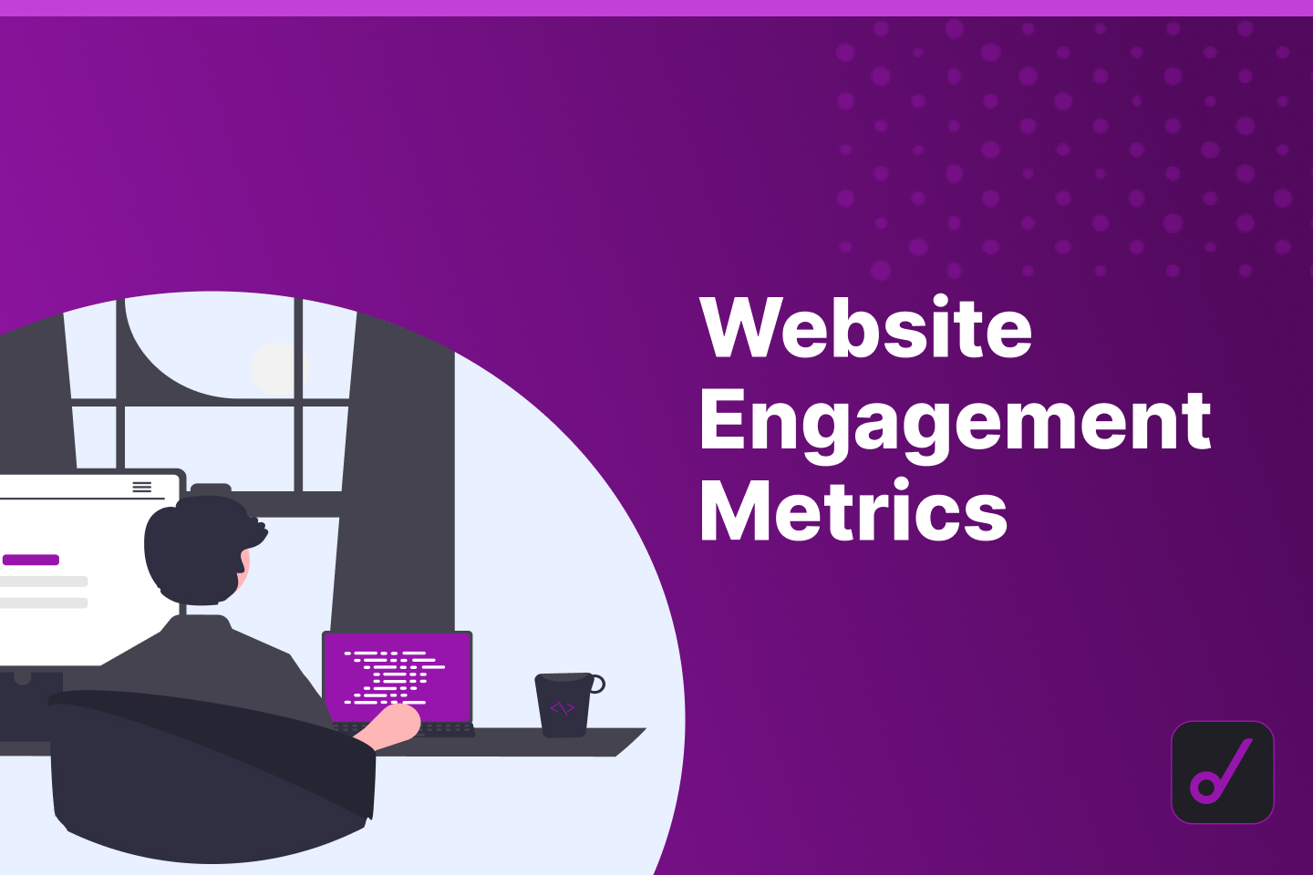 Top 12 Website Engagement Metrics To Track In 2022