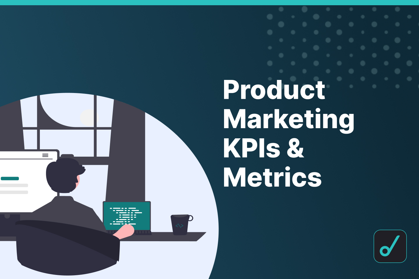 Product Marketing KPIs & Metrics