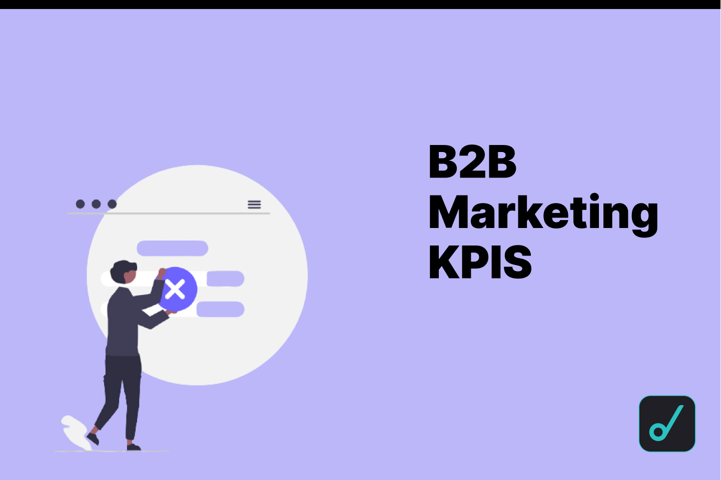 B2B Marketing KPIs You MUST Track