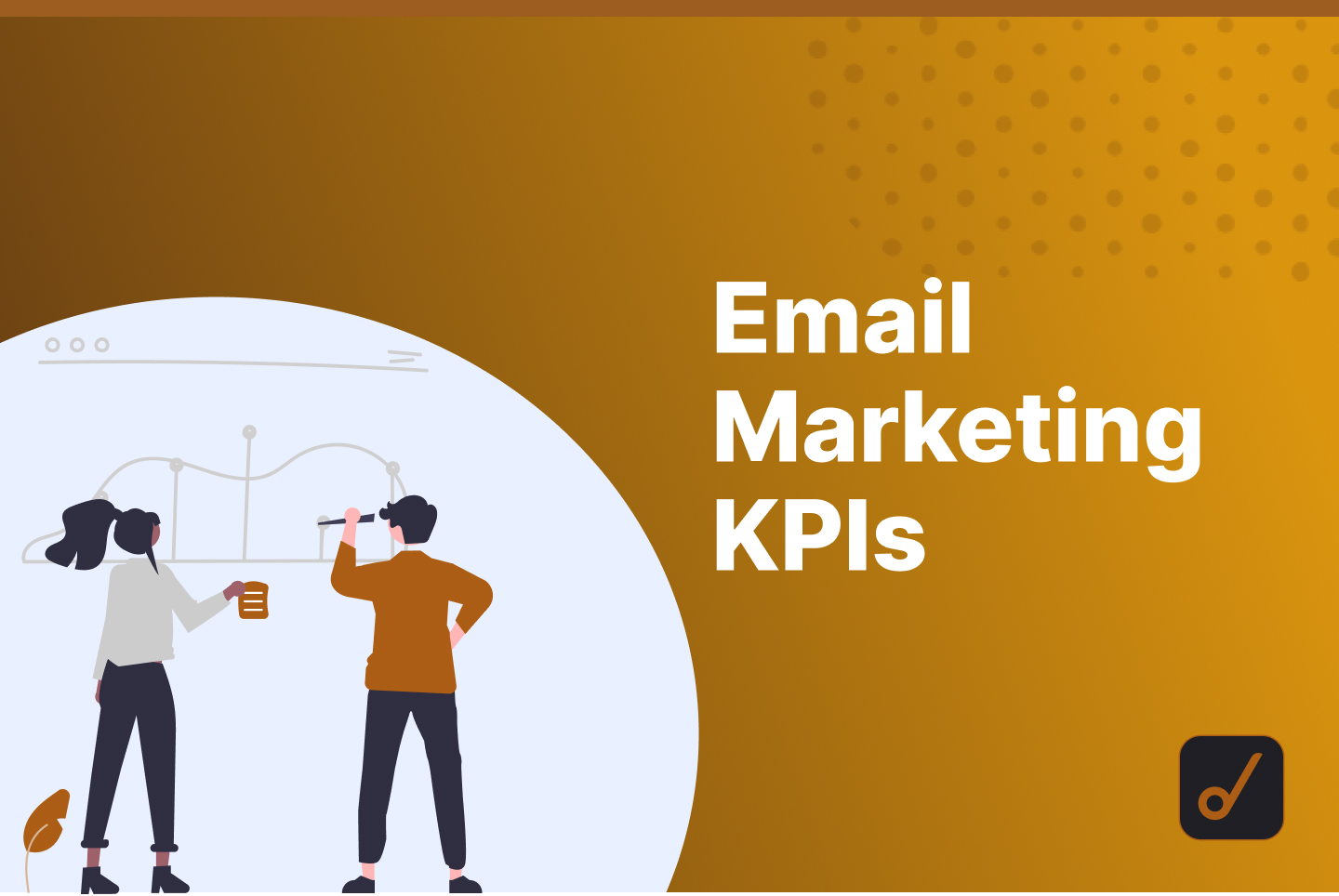 Top 7 Email Marketing KPIs For 2022