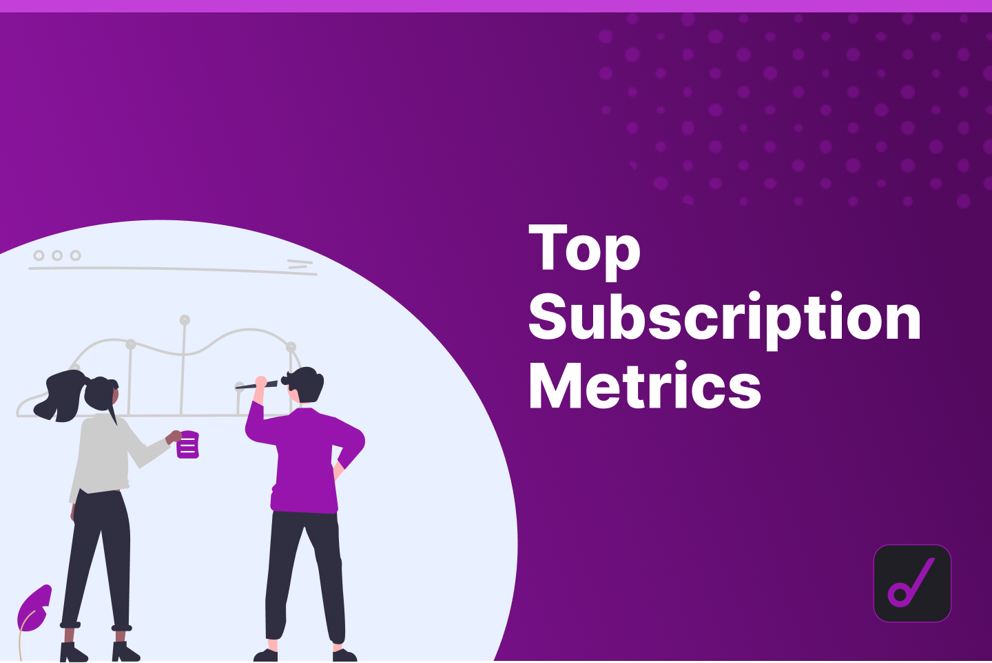From An Analytics Company: Top 8 Subscription Metrics