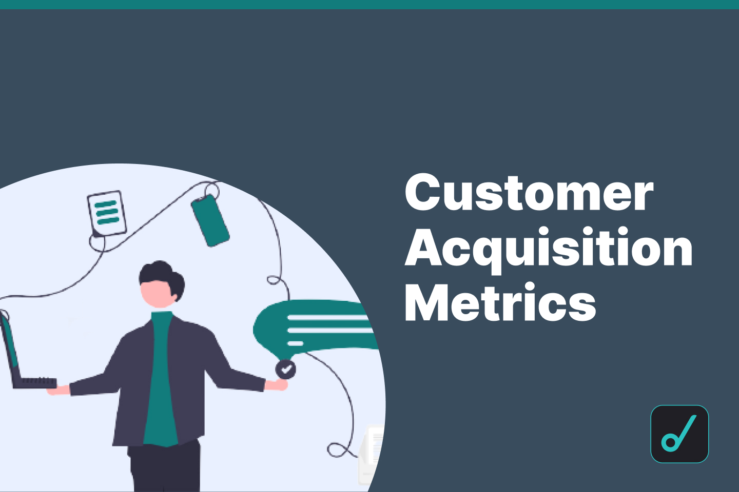 10 MOST Important Customer Acquisition Metrics