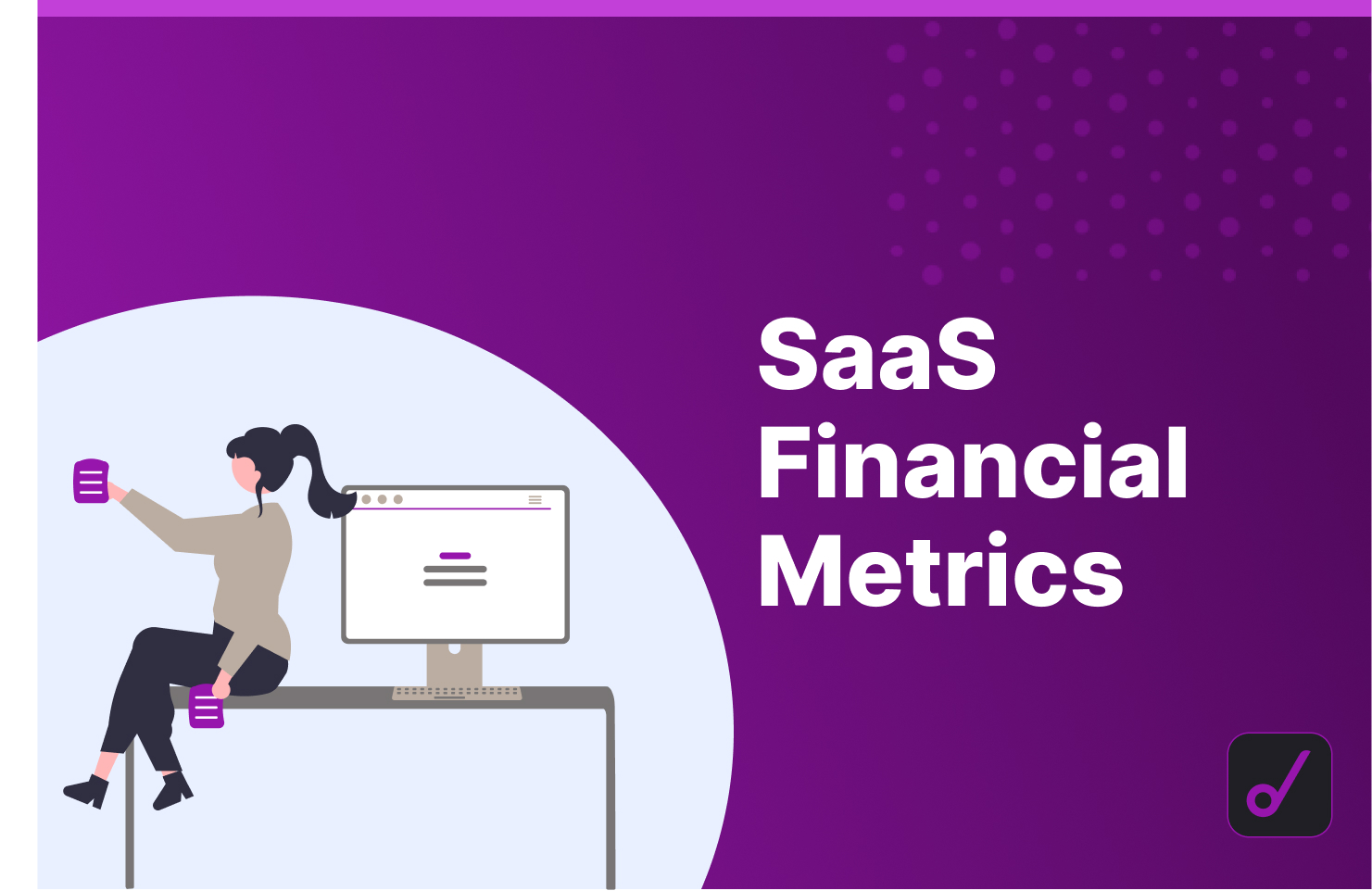 Top SaaS Financial Metrics To Track TODAY