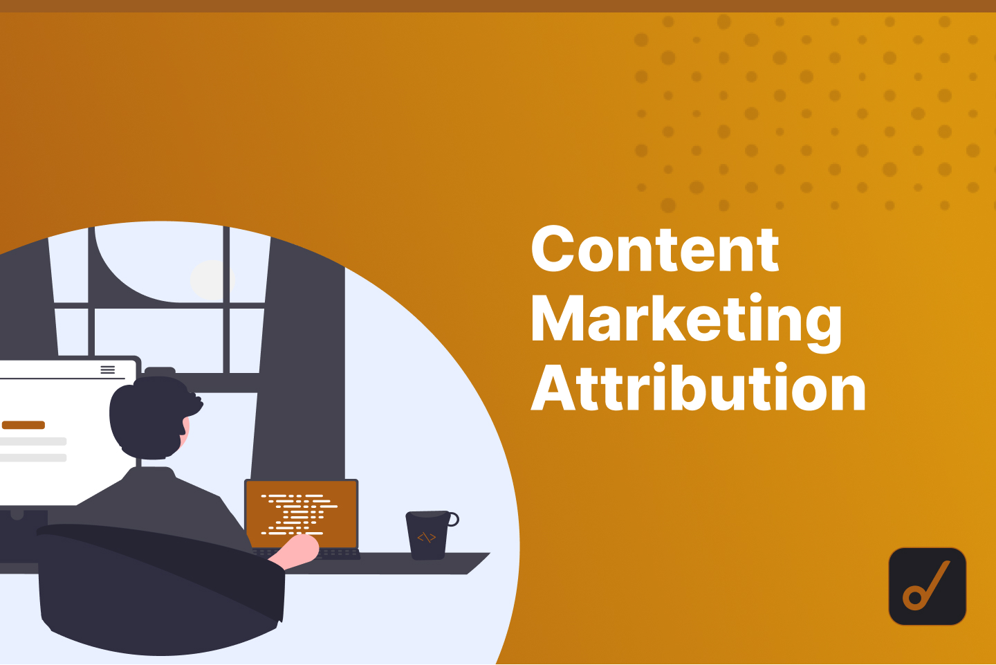 Content Marketing Attribution