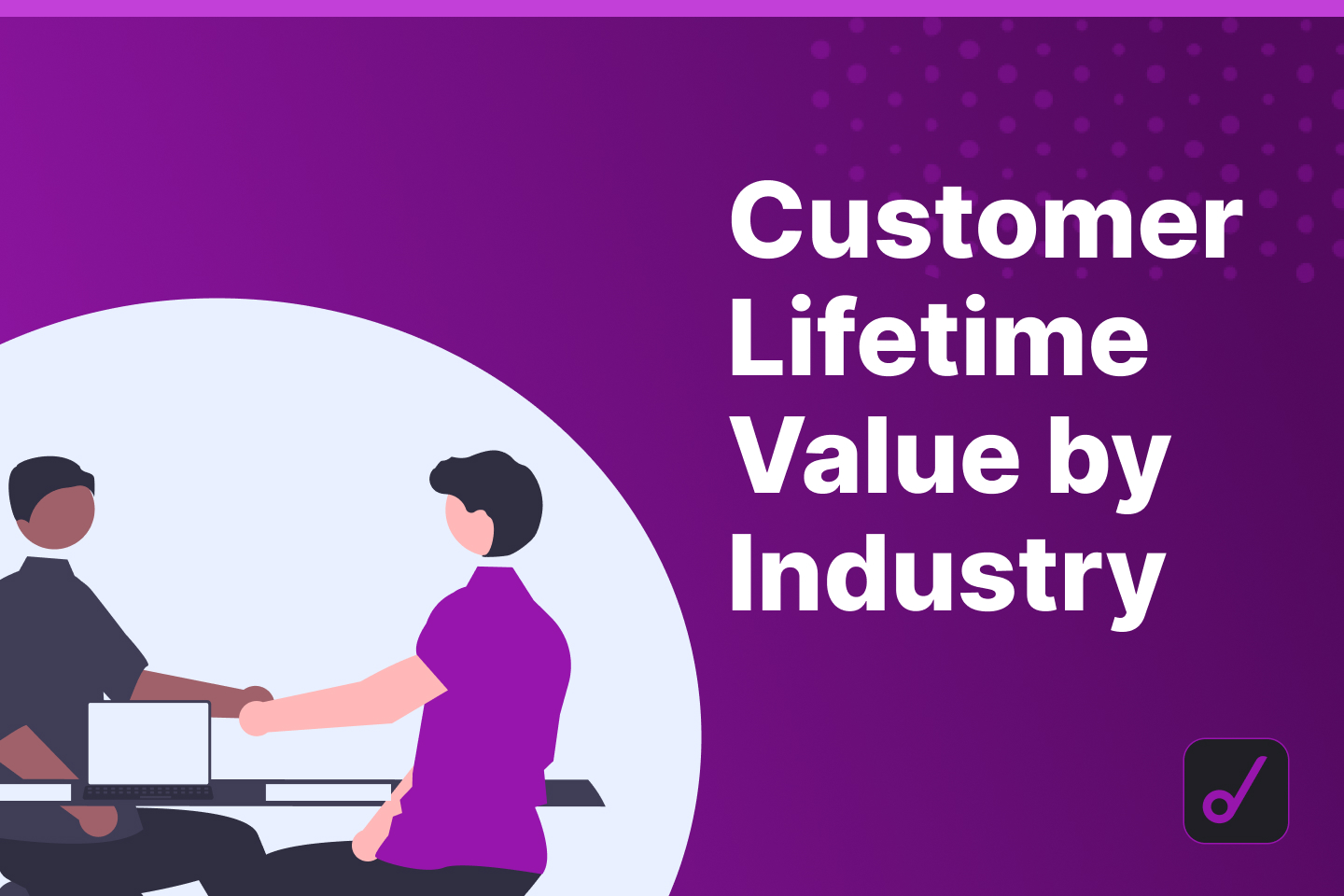 Average Customer Lifetime Value by Industry (ACLV)