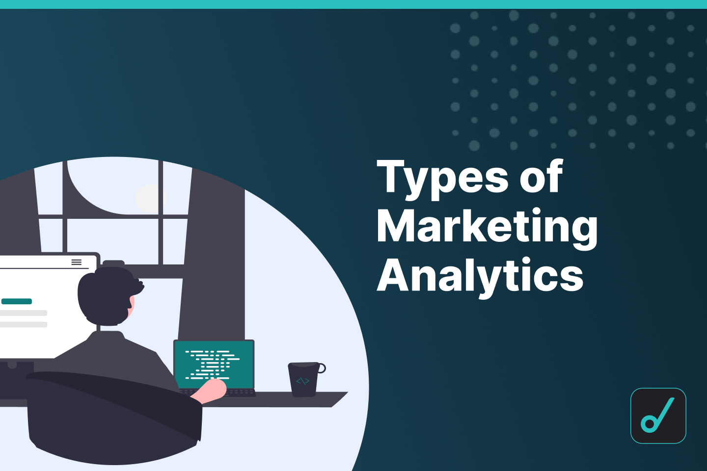 Types of Marketing Analytics and How They Affect Marketing Strategies