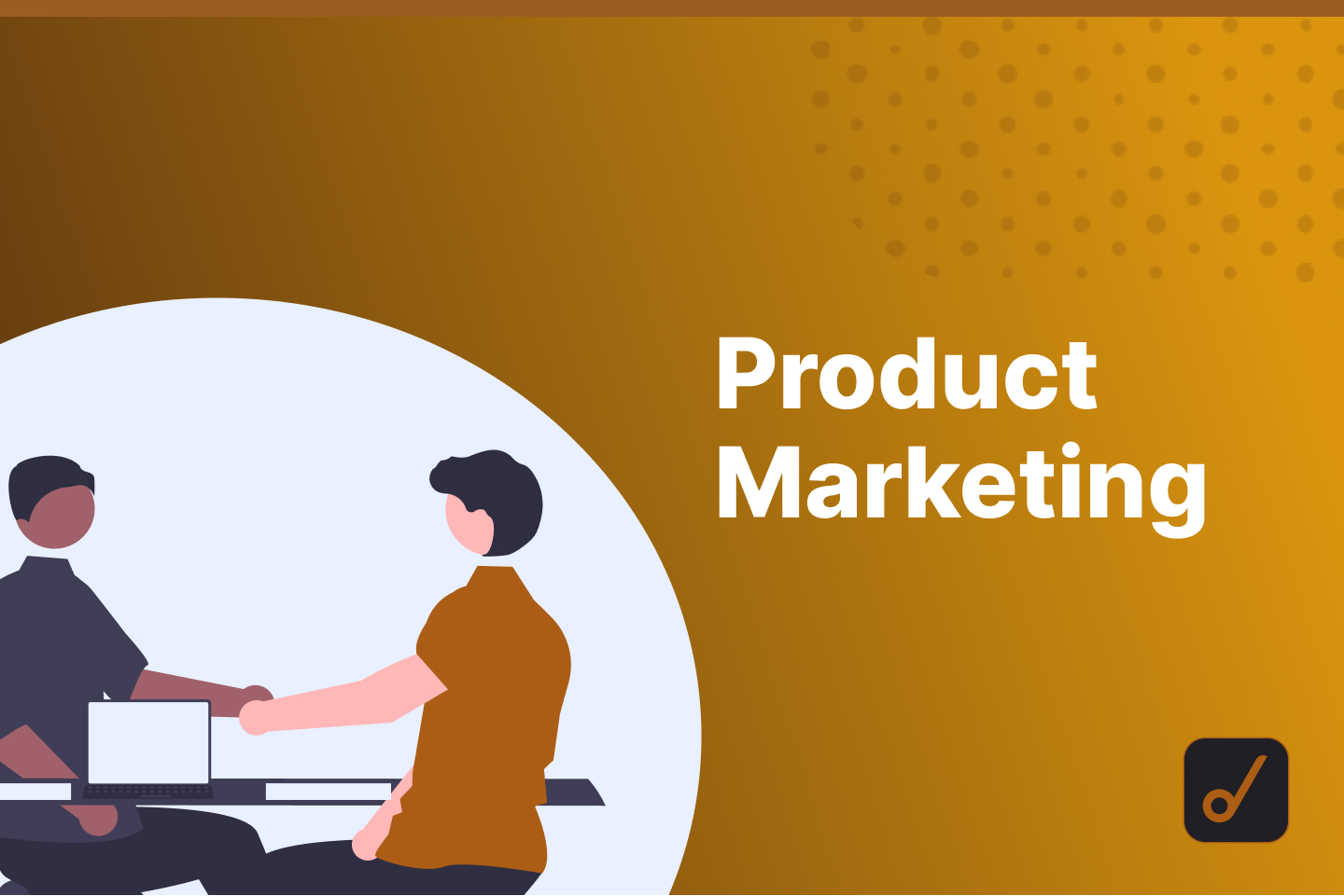 What is Product Marketing? Tips, Best Practices, and Examples