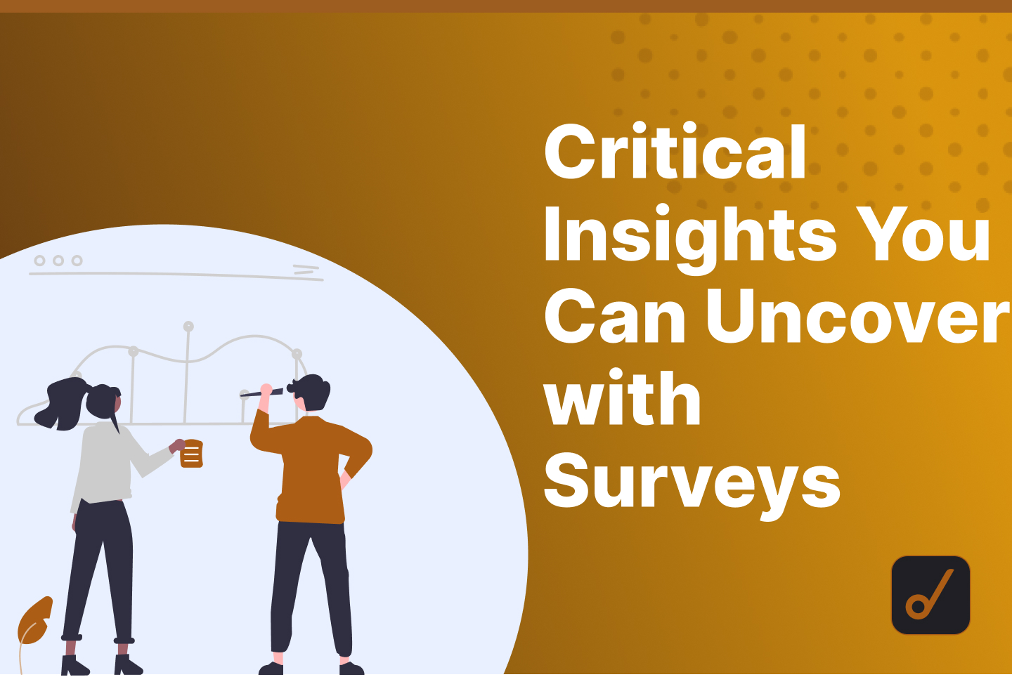 5 Critical User Insights You Can Uncover with Surveys