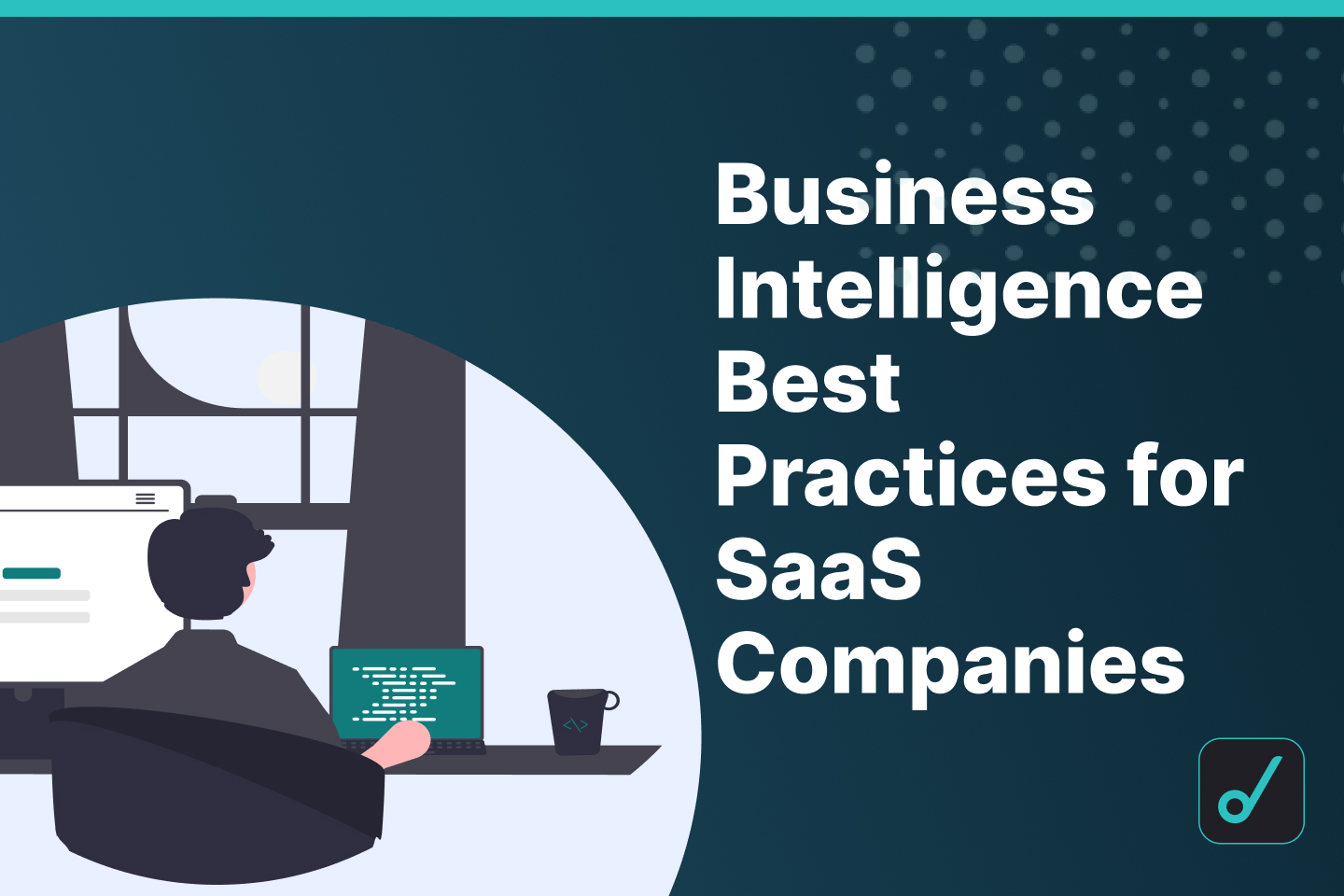 SaaS Business Intelligence Best Practices You Need to Implement