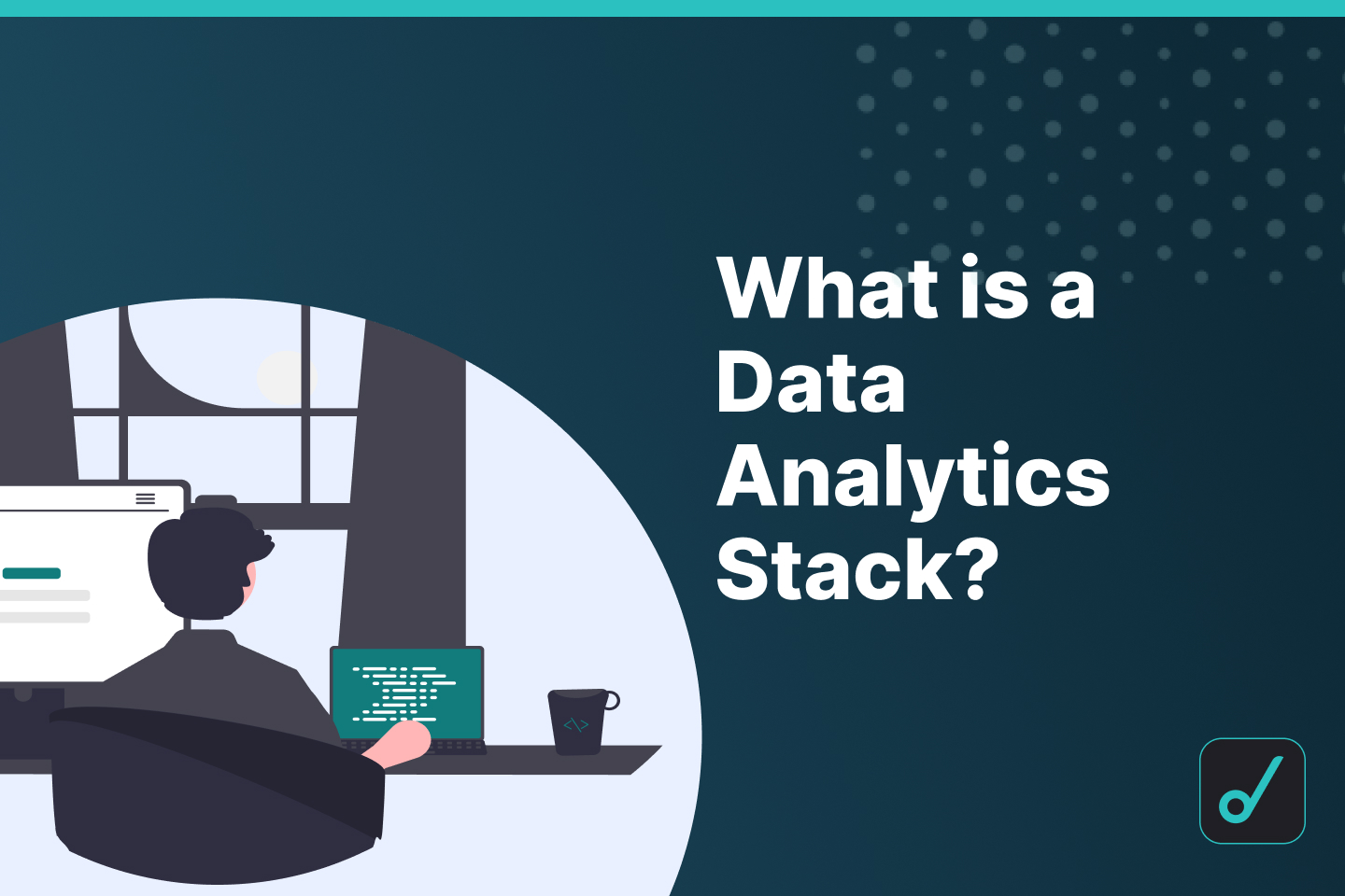 What is a Data Analytics Stack? Beginner’s Guide for SaaS Companies