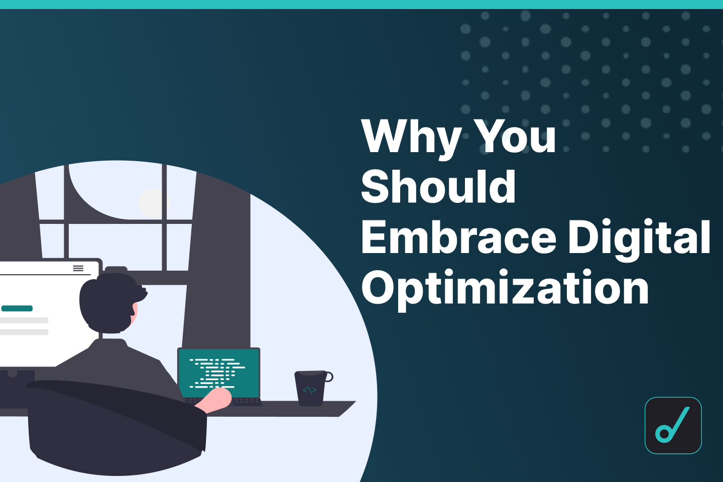 Why Digital Optimization Should Be at the Forefront of Your Data Strategy