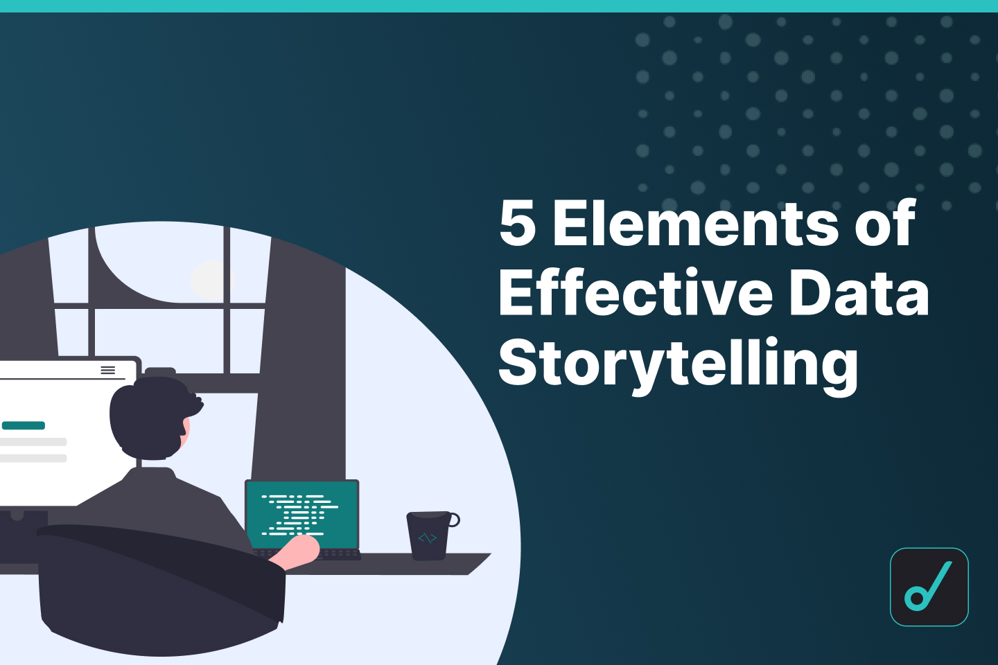 5 Elements of Effective Data Storytelling