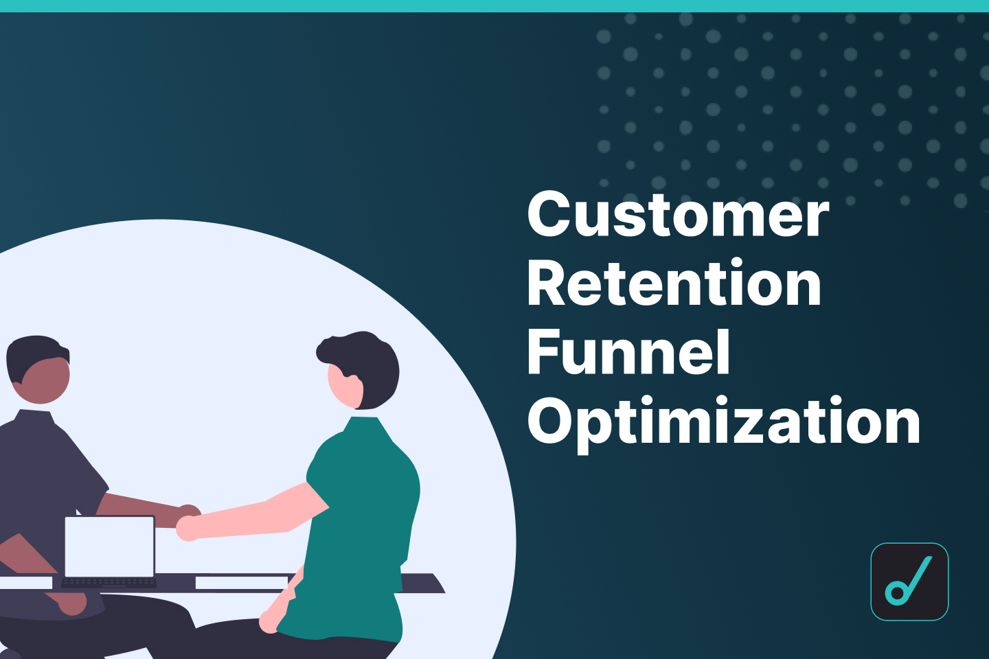 Customer Retention Funnel Optimization