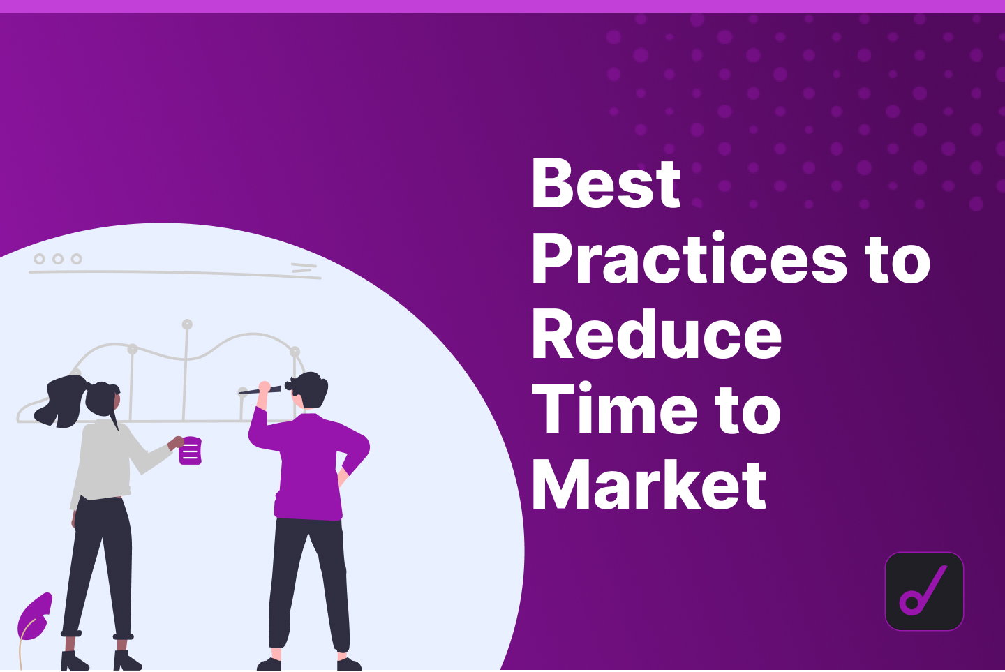 Best Practices to Reduce Time to Market