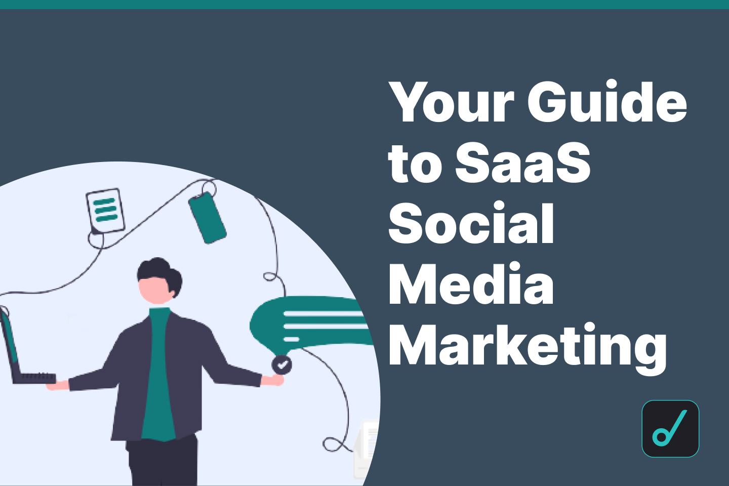 The What, Why, and How of SaaS Social Media Marketing