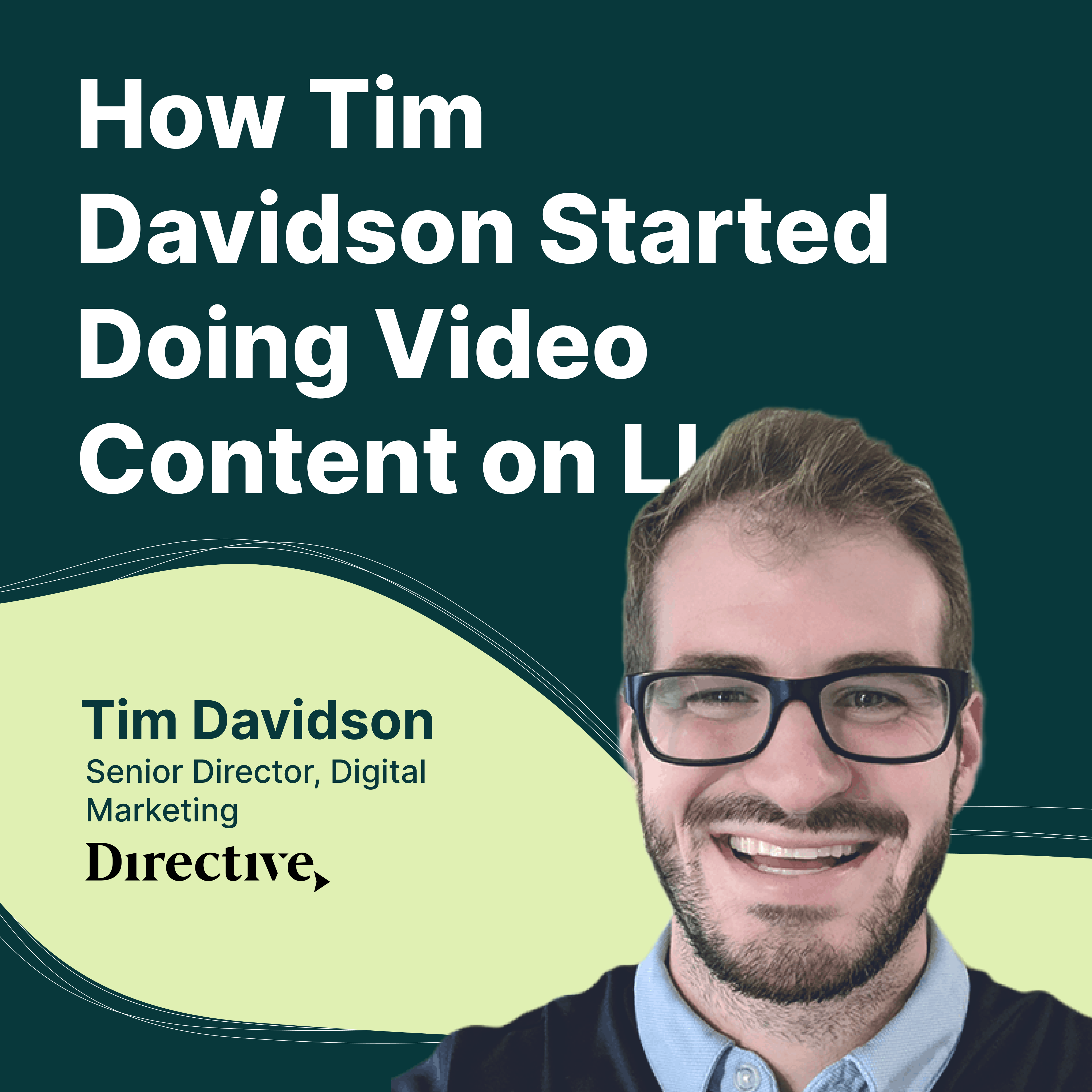 How Tim Davidson Started Doing Video Content On LI and 🔥 Insights