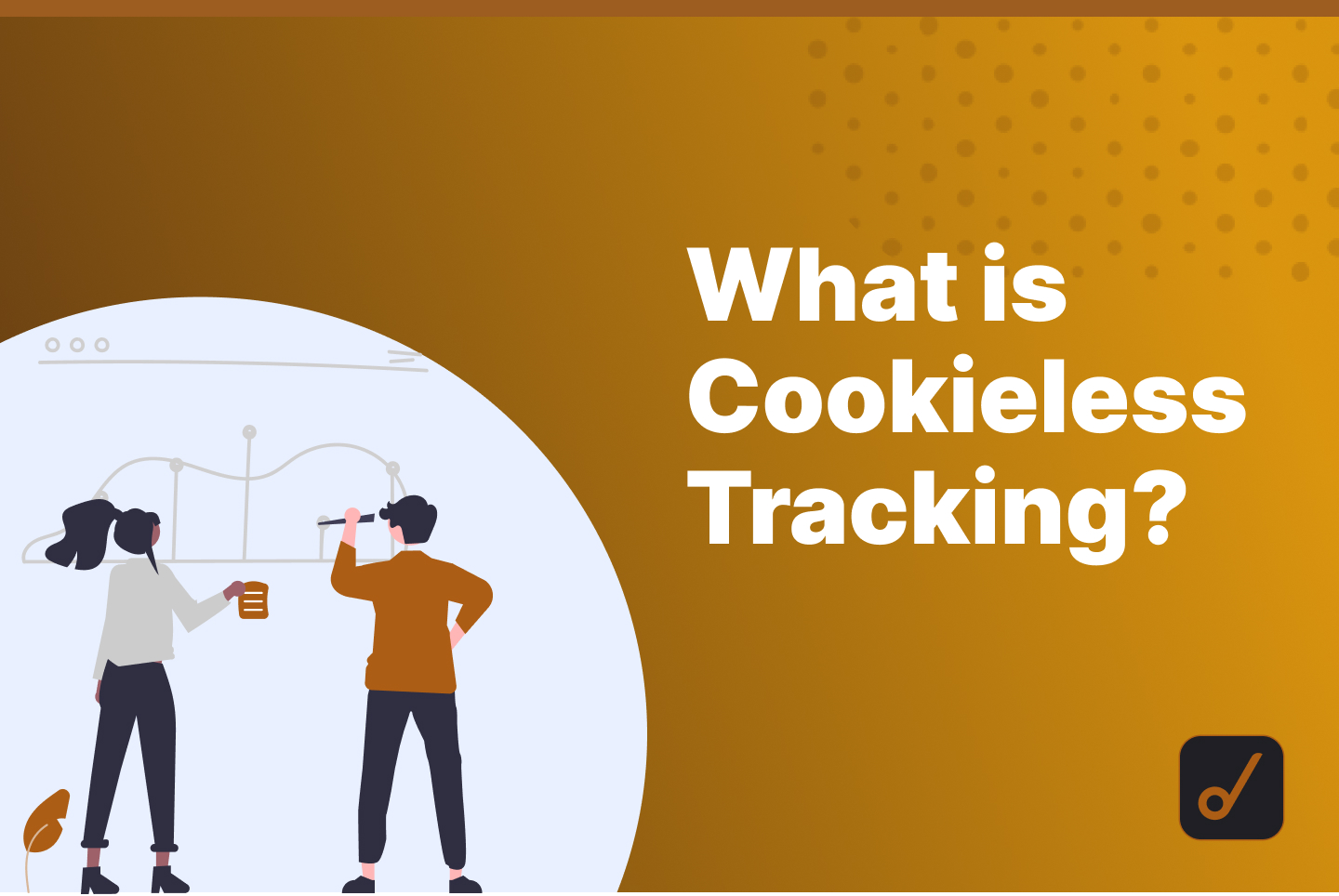 Leave Cookies for Santa; Cookieless Tracking is the Future!